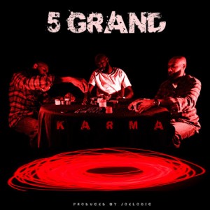 5 Grand: Karma Prod. by Joe Logic